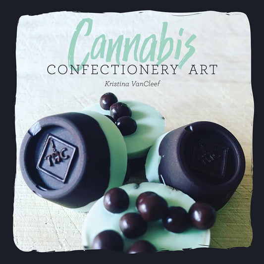 Front cover of Cannabis Confectionery Art